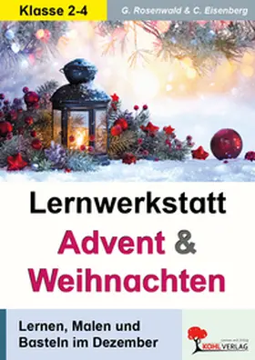 Eisenberg / Rosenwald |  Lernwerkstatt Advent und Weihnachten | Buch |  Sack Fachmedien