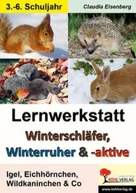 Eisenberg |  Winterschläfer, Winterruher & -aktive Igel, Eichhörnchen, Wildkaninchen & Co. | Buch |  Sack Fachmedien