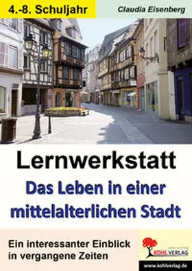 Eisenberg |  Lernwerkstatt Das Leben in einer mittelalterlichen Stadt | Buch |  Sack Fachmedien