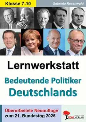 Rosenwald |  Lernwerkstatt Deutschlands führende Politiker... von 1949 bis heute | Buch |  Sack Fachmedien