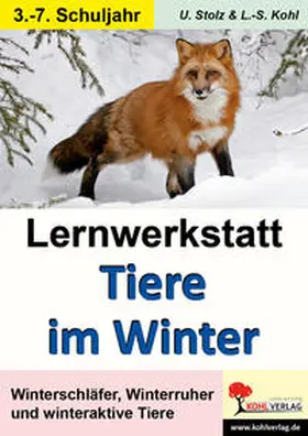 Stolz / Kohl |  Lernwerkstatt - Tiere im Winter | Buch |  Sack Fachmedien