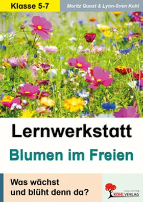 Quast / Kohl |  Lernwerkstatt Blumen im Freien | Buch |  Sack Fachmedien