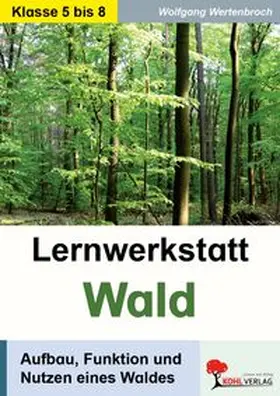 Wertenbroch |  Lernwerkstatt - Der Wald | Buch |  Sack Fachmedien