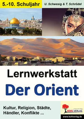 Schwesig |  Lernwerkstatt 'Die Geschichte des Orients' | Buch |  Sack Fachmedien