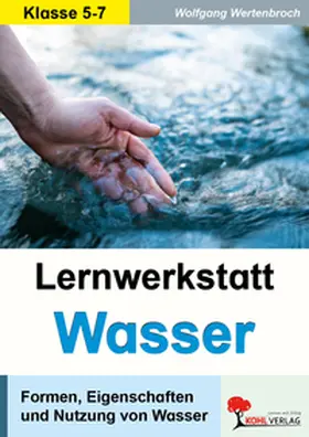 Wertenbroch |  Lernwerkstatt - Wasser | Buch |  Sack Fachmedien