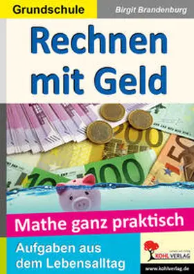 Brandenburg |  Mathe ganz praktisch - 'Rechnen mit Geld' Grundschule | Buch |  Sack Fachmedien