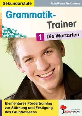 Heitmann |  Grammatik-Trainer / Band 1: Wortarten | Buch |  Sack Fachmedien