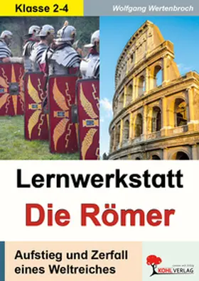 Wertenbroch |  Lernwerkstatt - Die Römer / Grundschulausgabe | Buch |  Sack Fachmedien