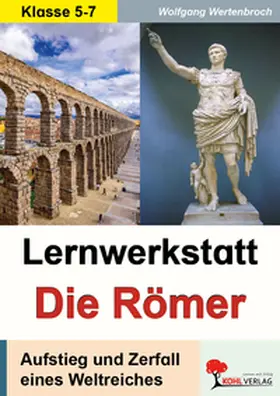 Wertenbroch |  Lernwerkstatt Die Römer / Ausgabe SEK I | Buch |  Sack Fachmedien