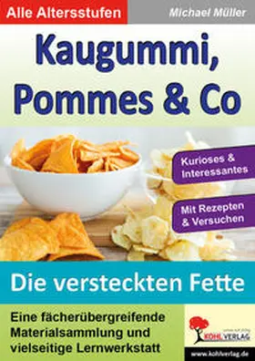 Müller | Kaugummi, Pommes & Co / Die versteckten Fette 3 | Buch | 978-3-86632-945-4 | www.sack.de