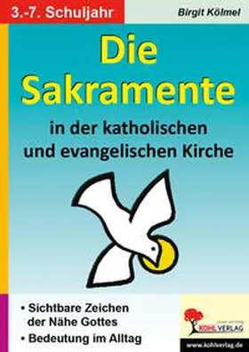 Kölmel |  Die Sakramente in der katholischen und evangelischen Kirche | Buch |  Sack Fachmedien