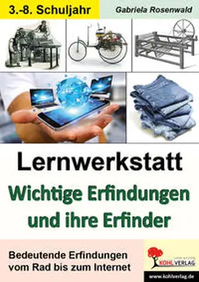 Rosenwald |  Lernwerkstatt Wichtige Erfindungen und ihre Erfinder | Buch |  Sack Fachmedien