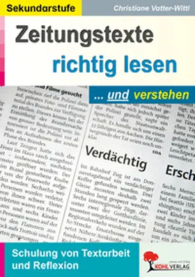 Vatter-Wittl |  Zeitungstexte richtig lesen und verstehen | Buch |  Sack Fachmedien