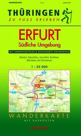 Gebhardt |  Thüringen zu Fuß erleben: Erfurt - Südliche Umgebung 1 : 30 000 Wanderkarte | Sonstiges |  Sack Fachmedien