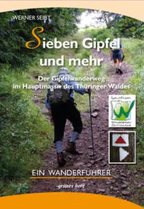 Seibt |  Der Gipfelwanderweg im Hauptmassiv des Thüringer Waldes | Buch |  Sack Fachmedien