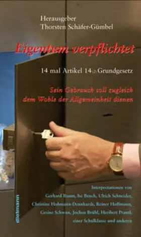 Schäfer-Gümbel |  Eigentum verpflichtet ... 14 mal Artikel 14 Grundgesetz | Buch |  Sack Fachmedien