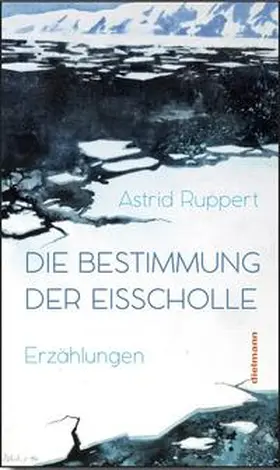 Ruppert |  Die Bestimmung der Eisscholle | Buch |  Sack Fachmedien