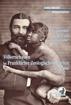 Weist / Axel |  Völkerschauen Frankfurter Zoologischen Garten 1878-1931 | Buch |  Sack Fachmedien