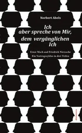 Abels |  Ich aber spreche von Mir, dem vergänglichen Ich | Buch |  Sack Fachmedien