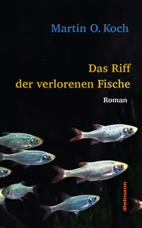Koch / Dielmann |  Das Riff der verlorenen Fische | Buch |  Sack Fachmedien