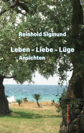 Sigmund / Dielmann |  Leben - Liebe - Lüge | Buch |  Sack Fachmedien