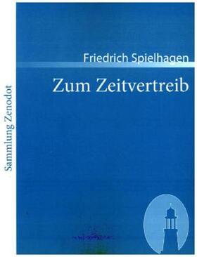 Spielhagen |  Zum Zeitvertreib | Buch |  Sack Fachmedien