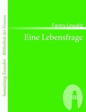 Lewald |  Eine Lebensfrage | Buch |  Sack Fachmedien