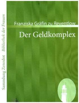 Reventlow |  Der Geldkomplex | Buch |  Sack Fachmedien