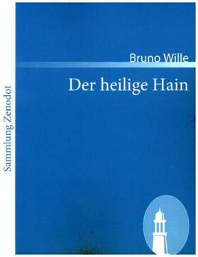 Wille |  Der heilige Hain | Buch |  Sack Fachmedien