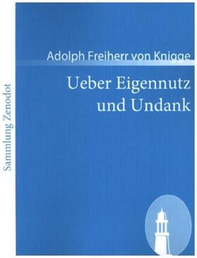 Knigge |  Ueber Eigennutz und Undank | Buch |  Sack Fachmedien