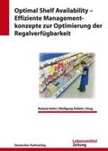Helm / Stölzle |  Optimal Shelf Availability - Effiziente Managementkonzepte zur Optimierung der Regalverfügbarkeit | Buch |  Sack Fachmedien
