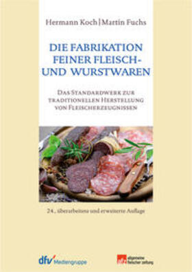 Koch / Fuchs | Die Fabrikation feiner Fleisch- und Wurstwaren | Buch | 978-3-86641-314-6 | sack.de
