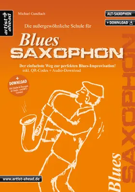 Gundlach |  Die außergewöhnliche Schule für Blues-Saxophon (Altsaxophon) | Buch |  Sack Fachmedien