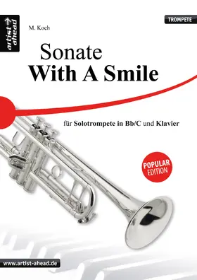 Koch |  Sonate – With a Smile – für Solotrompete (Bb & C) und Klavier | Buch |  Sack Fachmedien