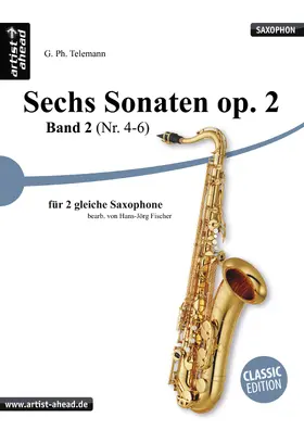 Telemann |  Sechs Sonaten op. 2 – Band 2 (Nr. 4-6) – für zwei gleiche Saxophone – von Georg Philipp Telemann | Buch |  Sack Fachmedien