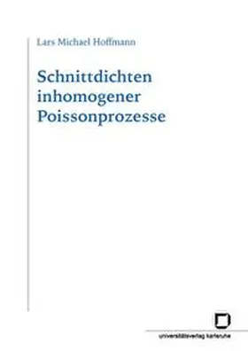 Hoffmann |  Schnittdichten inhomogener Poissonprozesse | Buch |  Sack Fachmedien