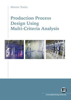 Treitz |  Production process design using multi-criteria analysis | Buch |  Sack Fachmedien