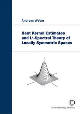 Weber |  Heat kernel estimates and L^p-spectral theory of locally symmetric spaces | Buch |  Sack Fachmedien
