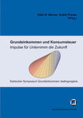 Werner / Presse |  Grundeinkommen und Konsumsteuer - Impulse für Unternimm die Zukunft | Buch |  Sack Fachmedien