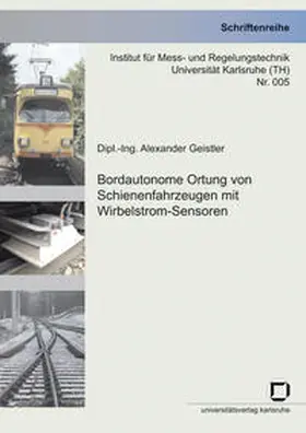 Geistler |  Bordautonome Ortung von Schienenfahrzeugen mit Wirbelstrom-Sensoren | Buch |  Sack Fachmedien