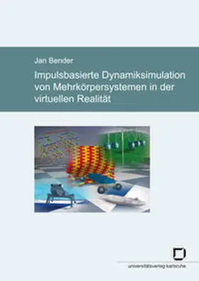 Bender |  Impulsbasierte Dynamiksimulation von Mehrkörpersystemen in der virtuellen Realität | Buch |  Sack Fachmedien