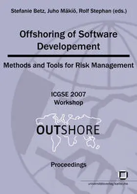 Mäkiö / Betz / Stephan |  Offshoring of software development: methods and tools for risk management; 2nd IEEE International Conference on Global Software Engineering 2007 Workshop, 27th-30th August 2007, Munich, Germany | Buch |  Sack Fachmedien
