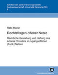 Mantz |  Rechtsfragen offener Netze : rechtliche Gestaltung und Haftung des Access Providers in zugangsoffenen (Funk-)Netzen | Buch |  Sack Fachmedien