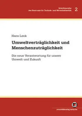 Lenk |  Umweltverträglichkeit und Menschenzuträglichkeit : die neue Verantwortung für unsere Umwelt und Zukunft | Buch |  Sack Fachmedien