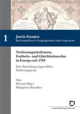 Majer / Hunziker |  Verfassungsstrukturen, Freiheits- und Gleichheitsrechte in Europa seit 1789 : eine Sammlung ausgewählter Verfassungstexte | Buch |  Sack Fachmedien