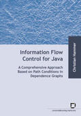 Hammer |  Information flow control for java : a comprehensive approach based on path conditions in dependence Graphs | Buch |  Sack Fachmedien