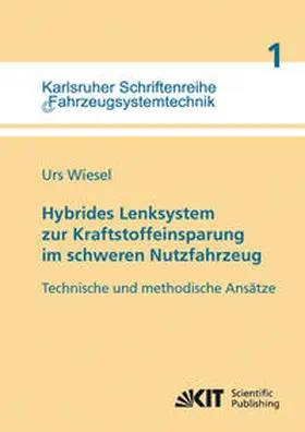 Wiesel |  Hybrides Lenksystem zur Kraftstoffeinsparung im schweren Nutzfahrzeug : technische und methodische Ansätze | Buch |  Sack Fachmedien