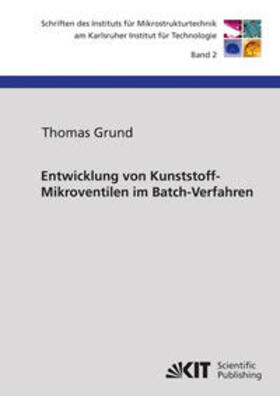 Grund | Entwicklung von Kunststoff-Mikroventilen im Batch-Verfahren | Buch | 978-3-86644-496-6 | sack.de
