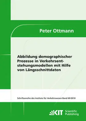 Ottmann |  Abbildung demographischer Prozesse in Verkehrsentstehungsmodellen mit Hilfe von Längsschnittdaten | Buch |  Sack Fachmedien