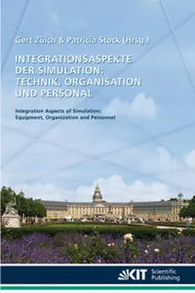 Zülch / Stock |  Integrationsaspekte der Simulation: Technik, Organisation und Personal : Karlsruhe, 7. und 8. Oktober 2010; [14. Fachtagung der Arbeitsgemeinschaft Simulation; ASIM-Fachtagung "Simulation in Produktion und Logistik"] | Buch |  Sack Fachmedien